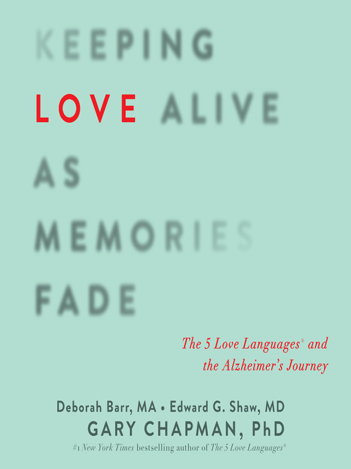 Title details for Keeping Love Alive as Memories Fade by Gary Chapman - Available